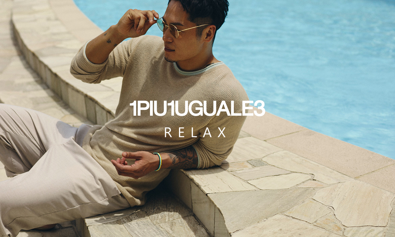 1PIU1UGUALE3 RELAX 2023SUMMER VISUAL|飯田将成が魅せる大人リッチなリゾートスタイル