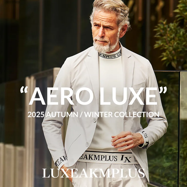 LUXEAKMPLUS(リュクスエイケイエムプラス)｜25AWコレクション「AERO LUXE」